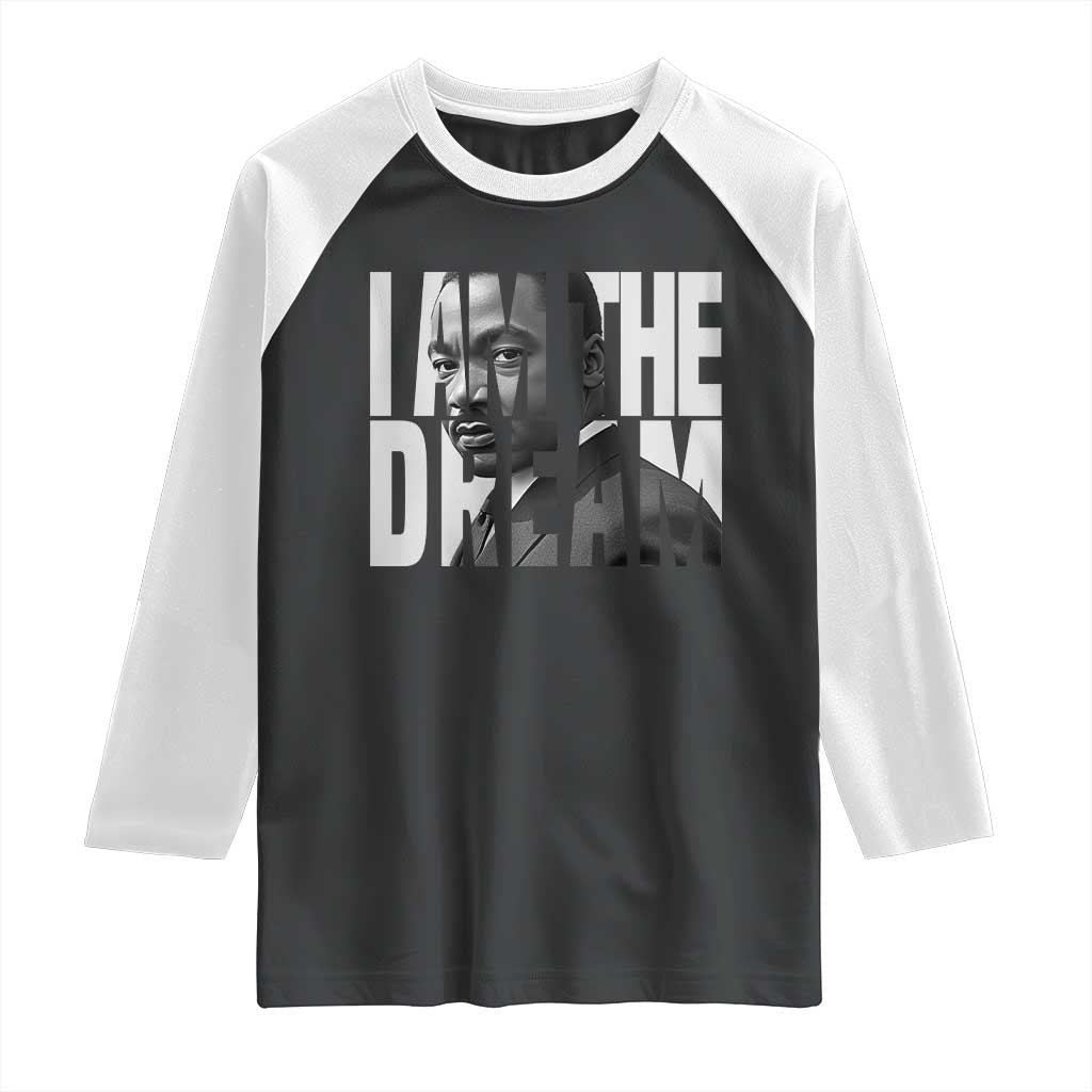 Martin Luther King MLK Day Raglan Shirt I Am The Dream Black King Power Black History Month