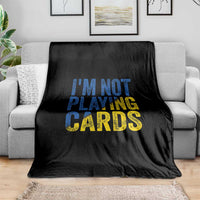 Zelensky I'm Not Playing Cards Throw Blanket - Wonder Print Shop