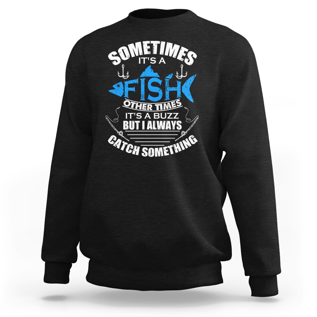 Black fishing sweatshirt with “Sometimes it’s a fish…” graphic on chest