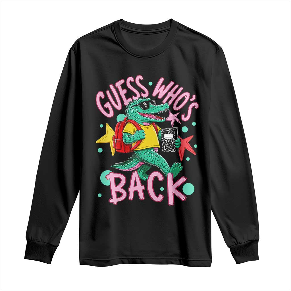 Funny Retro Alligator First Day of School Long Sleeve Shirt Guess Who is Back Cute Kids Gift