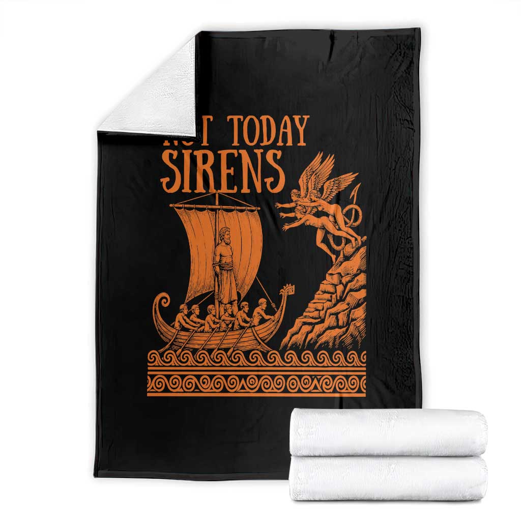 Not Today Sirens Funny Odysseus Journey Parody Throw Blanket Greek Mythology Epic Odyssey History Lover Gift