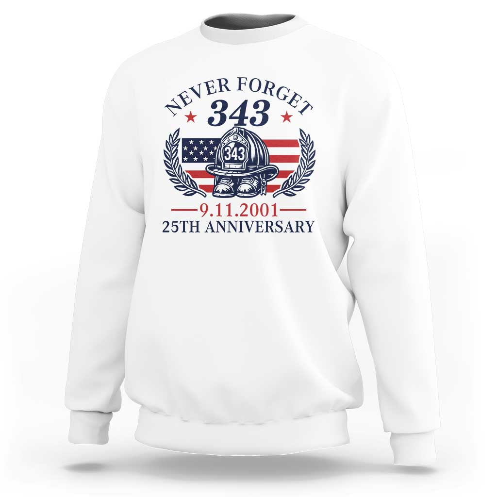 Firefighter Memorial Never Forget 343 Sweatshirt 25th Anniversary Patriotic Honor 9 11 Tribute