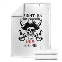 I Might Be The Reason The Rum Is Gone Pirate Skull Throw Blanket Funny Drinking Humor