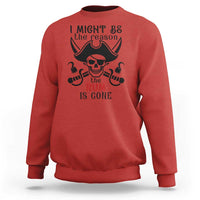 I Might Be The Reason The Rum Is Gone Pirate Skull Sweatshirt Funny Drinking Humor