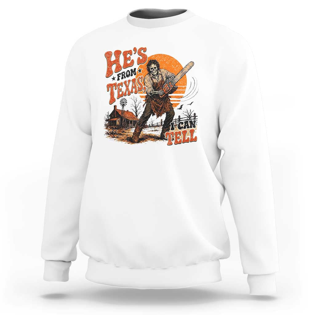 Skeleton Wielding A Chainsaw Vintage Horror Graphic Sweatshirt Hes From Texas I Can Tell Halloween Cowboy