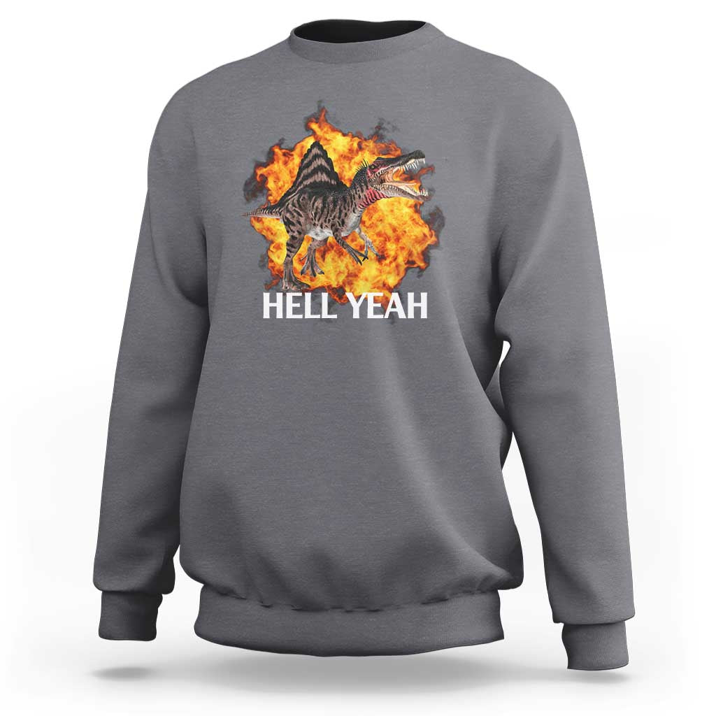 Spinosaurus Racha Explosion Hell Yeah Sweatshirt Dinosaur Shrieks Meme Funny Prehistoric Fire Blast - Wonder Print Shop