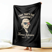 Thomas Jefferson July 3 1776 Throw Blanket Crap That's Due Tomorrow Funny History