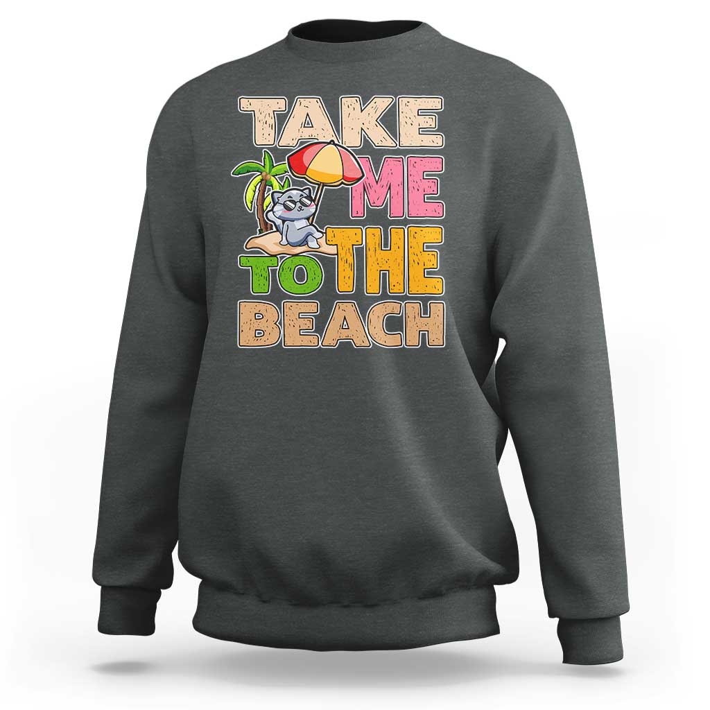 Charcoal gray sweatshirt with large “Take me to the beach” cat graphic