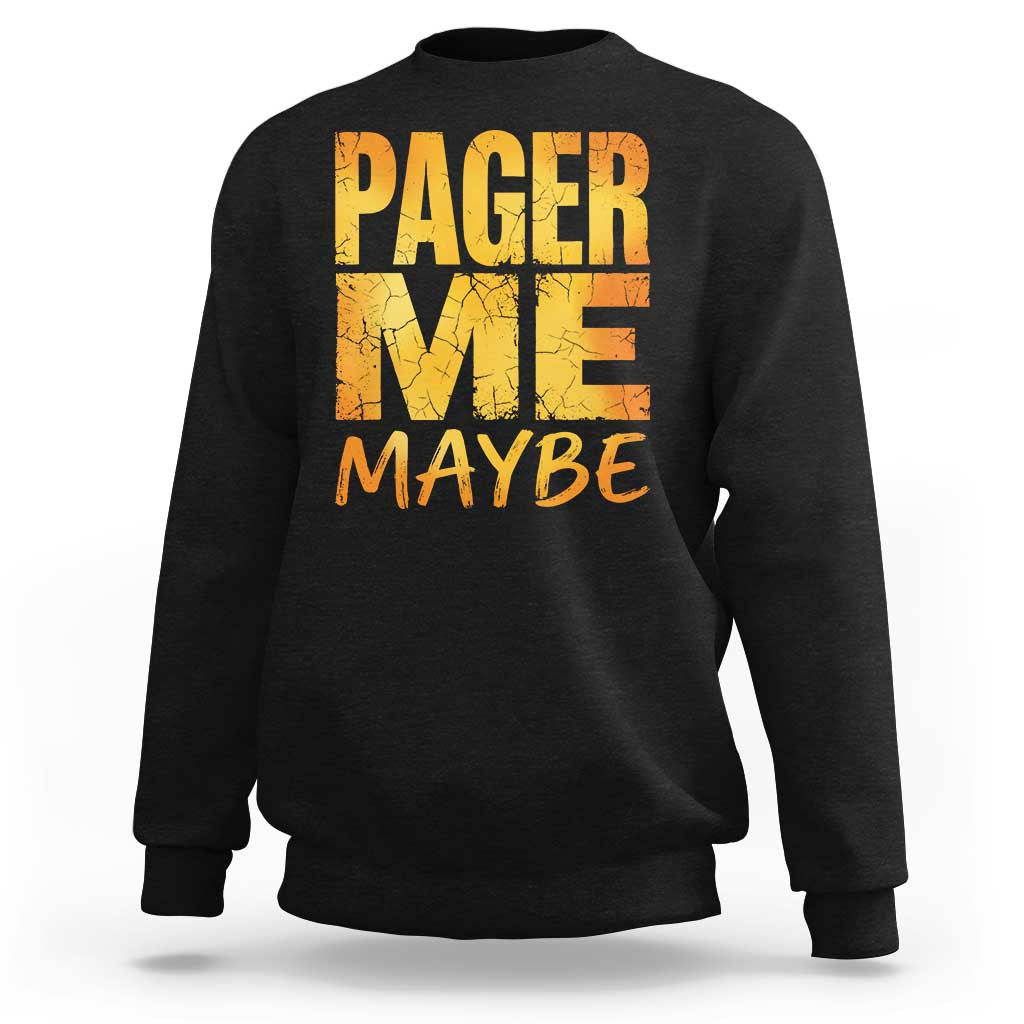Pager Me Maybe Funny Vintage Beeper Code Sweatshirt 90s Retro Tech Pop Culture