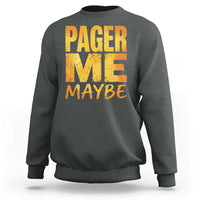 Pager Me Maybe Funny Vintage Beeper Code Sweatshirt 90s Retro Tech Pop Culture