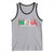 Mexicans Ain't Going Anywhere Tank Top Mexico Flag