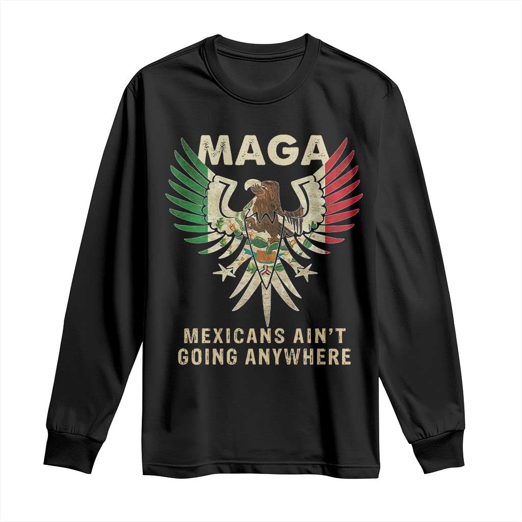 Black long sleeve shirt with eagle graphic and text MEXICANS AIN'T GOING ANYWHERE