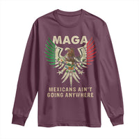 Maroon long sleeve shirt with eagle graphic and text MEXICANS AIN'T GOING ANYWHERE