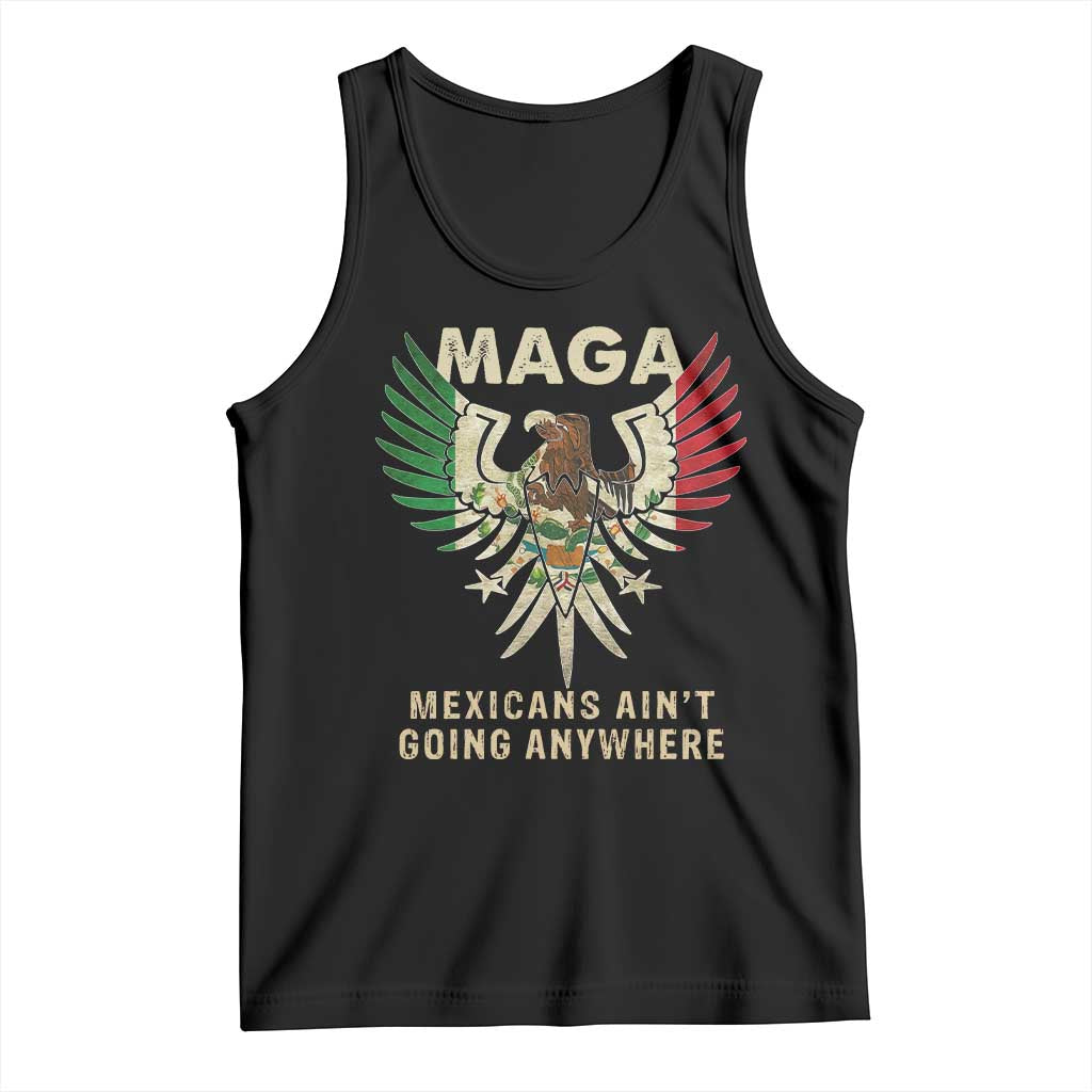 Mexicans Ain't Going Anywhere Tank Top Eagle Mexico Flag Retro Vintage