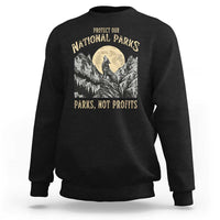 Protect Our National Parks Sweatshirt Parks Not Profits Wolf Retro Graphic