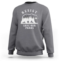 Resist Save Our Parks Sweatshirt Bear US National Parks Wildlife Nature