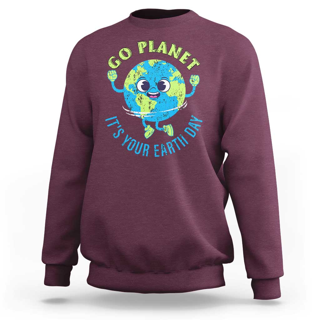 Go Planet It's Your Earth Day Sweatshirt