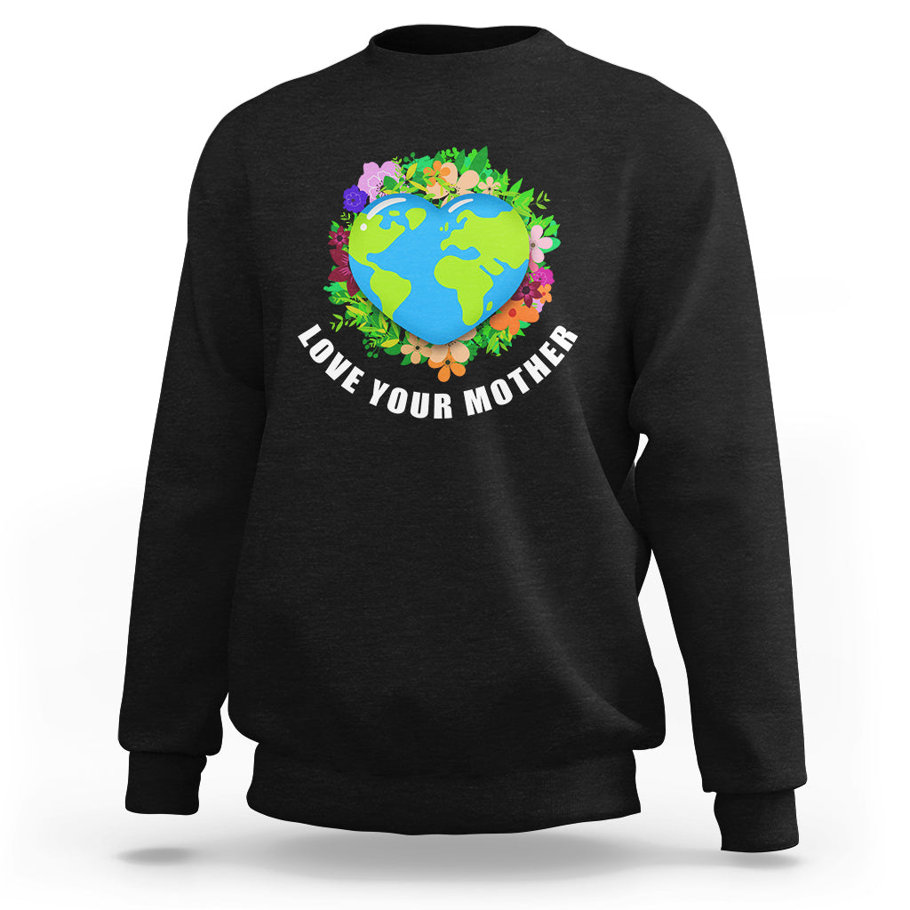 Black Earth Day sweatshirt with globe-heart graphic and "Love Your Mother" text.