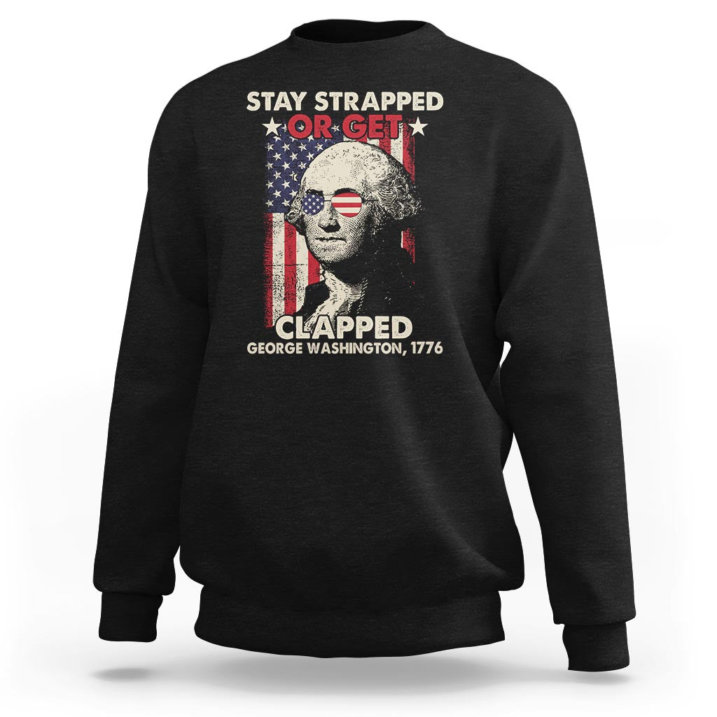 Black sweatshirt with George Washington patriotic graphic and “Stay Strapped” text