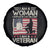 Female Veteran Spare Tire Cover I Am A Woman I Served In The Military American Flag Women