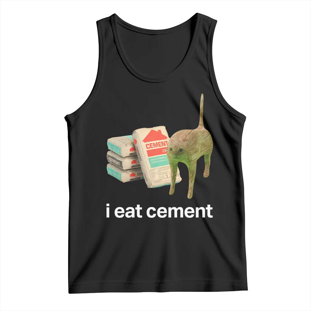 Funny Cursed Cat Meme Tank Top I Eat Cement Oddly Specific Dank Meme