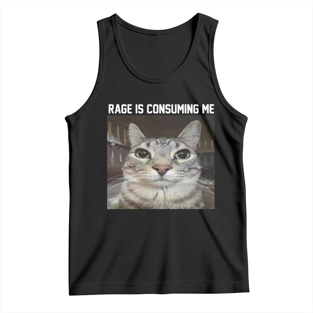 Funny Silly Cat Meme Tank Top Rage Is Consuming Me Staring