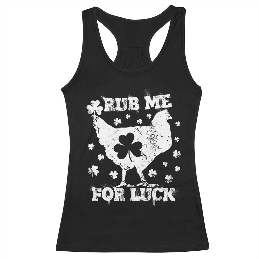 Funny St Patricks Day Racerback Tank Top Rub Me For Luck Shamrock Irish Cock Chicken