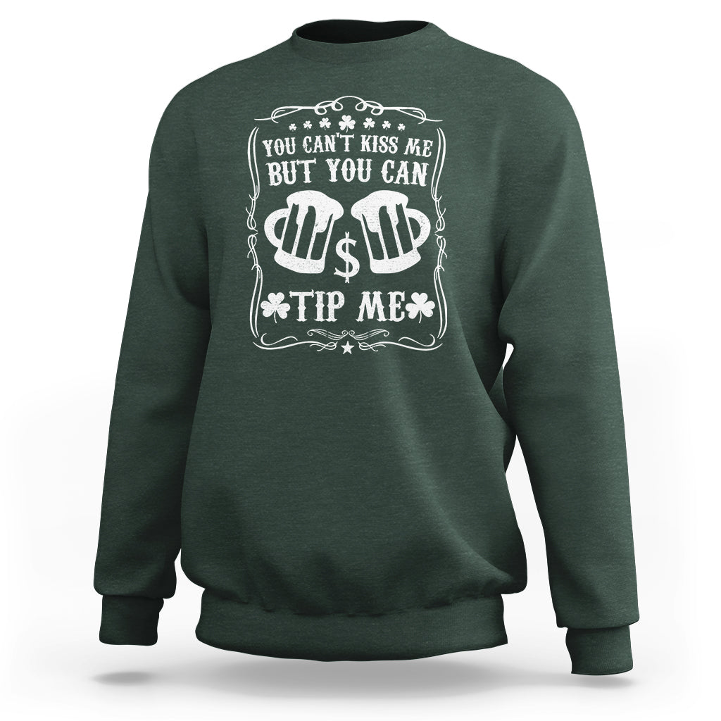 Forest green sweatshirt with white money-bag graphic and text: "You can't kiss me" "tip me".