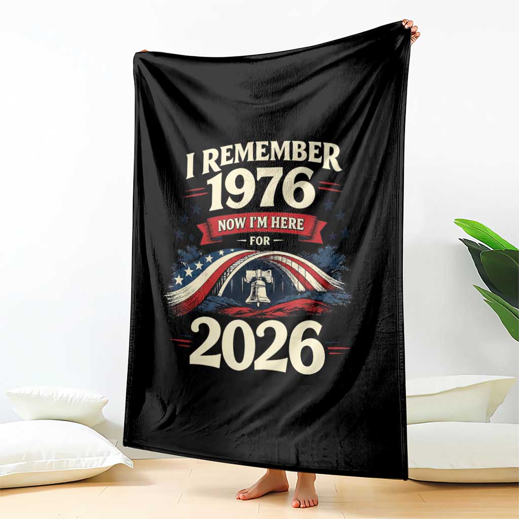 I Remember 1976 Now Im Here For 2026 Throw Blanket Liberty Bell 50th Birthday