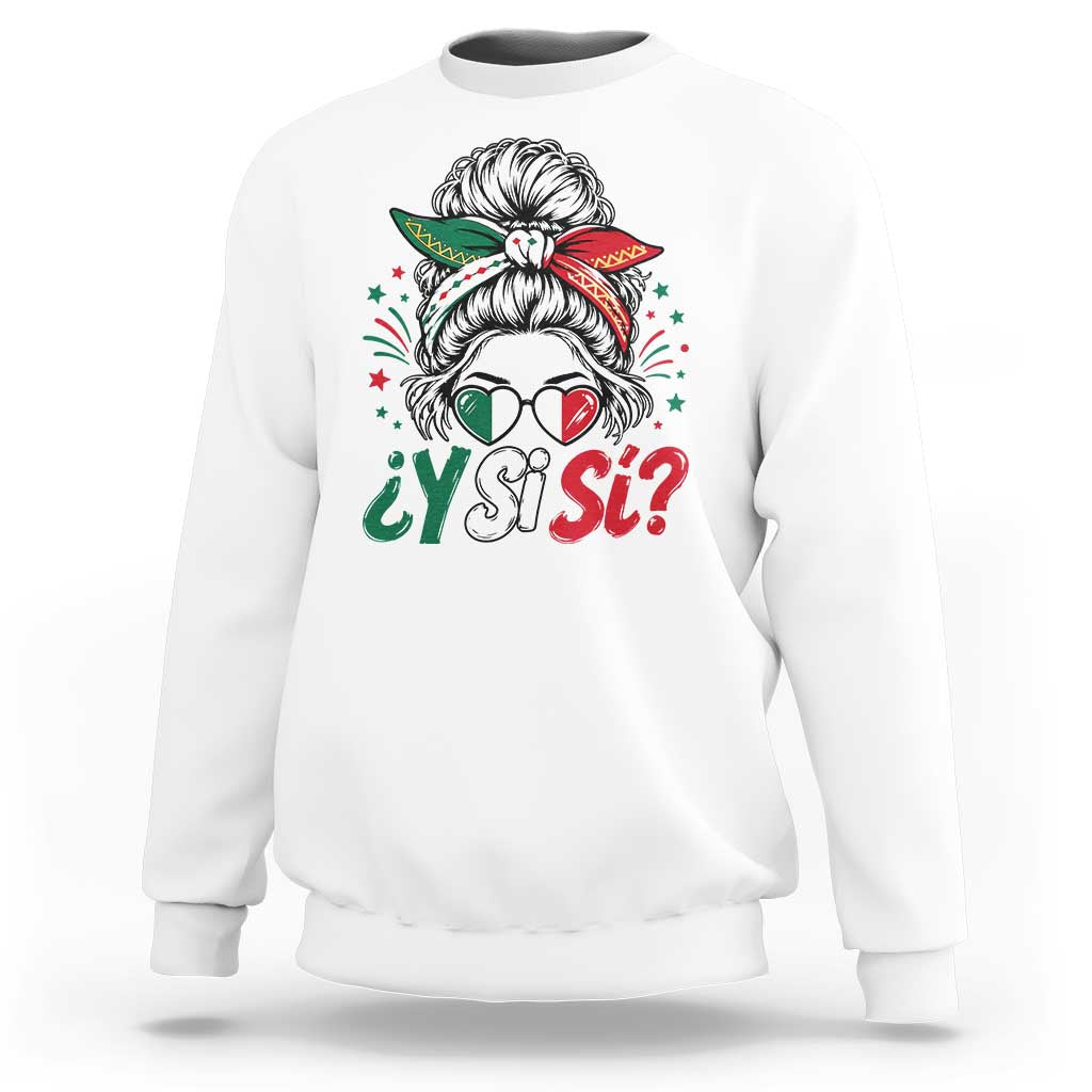 Y Si Si Mexican Flag Messy Bun with Sunglasses Graphic Sweatshirt What If Yes Mexico Latina Pride