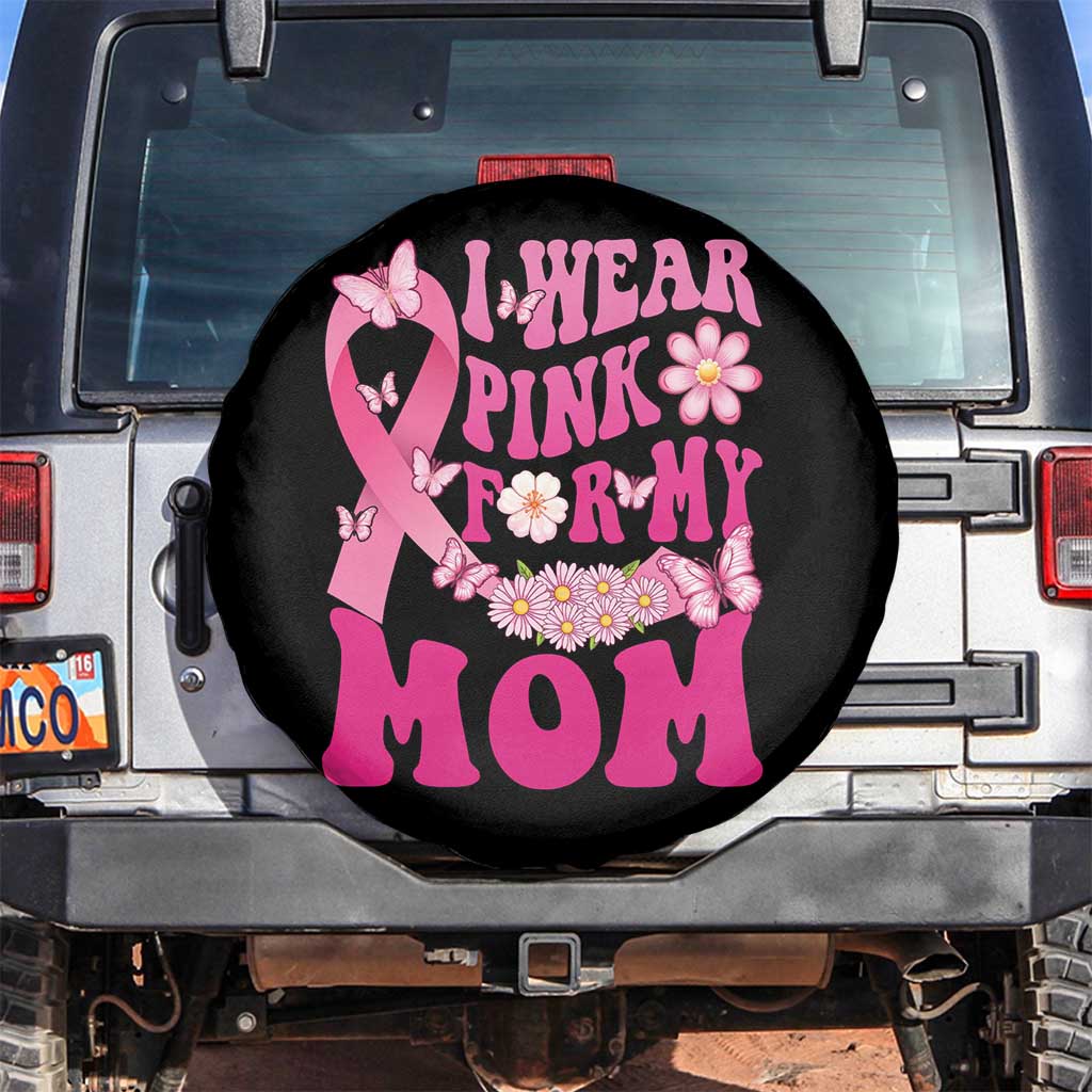 Breast Cancer Awareness Spare Tire Cover I Wear Pink For My Mom Warrior Survivor