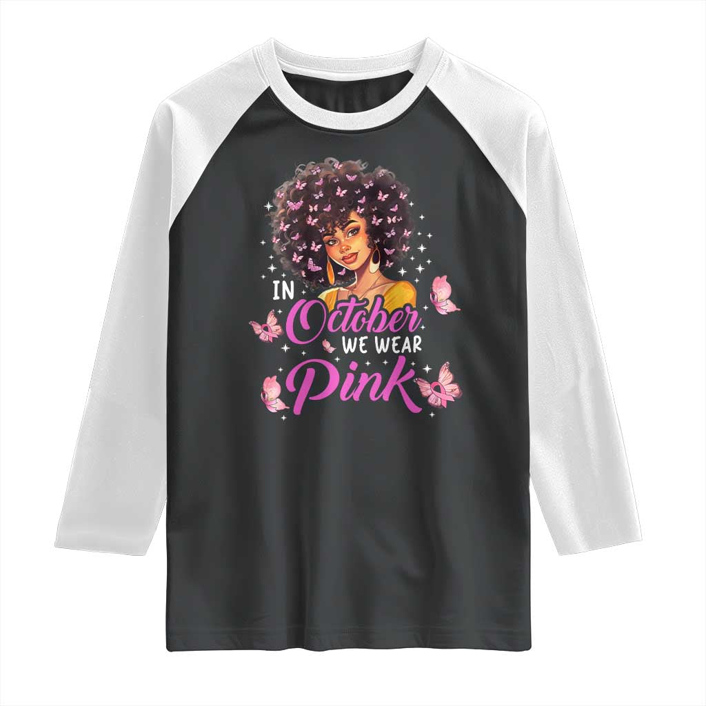 Breast Cancer Awareness Raglan Shirt In October We Wear Pink Black Afro Woman