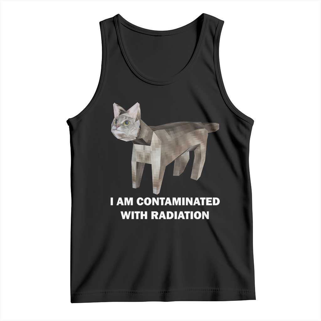 Funny Cat Meme Tank Top I Am Contaminated With Radiation Humorous Oddly Specific