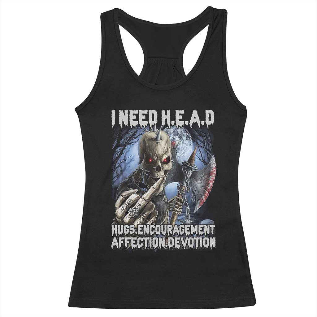 Funny Cringe Hard Skeleton Meme Racerback Tank Top I Need HEAD Hugs Encouragement Affection Devotion Middle Finger Edgy Hard Cringe