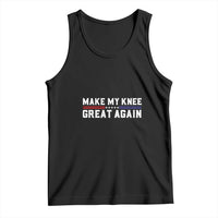 Black sleeveless tank top with front text 'MAKE MY KNEE GREAT AGAIN'
