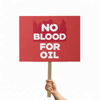 No Blood for Oil Protest Sign Anti-War Resource Exploitation