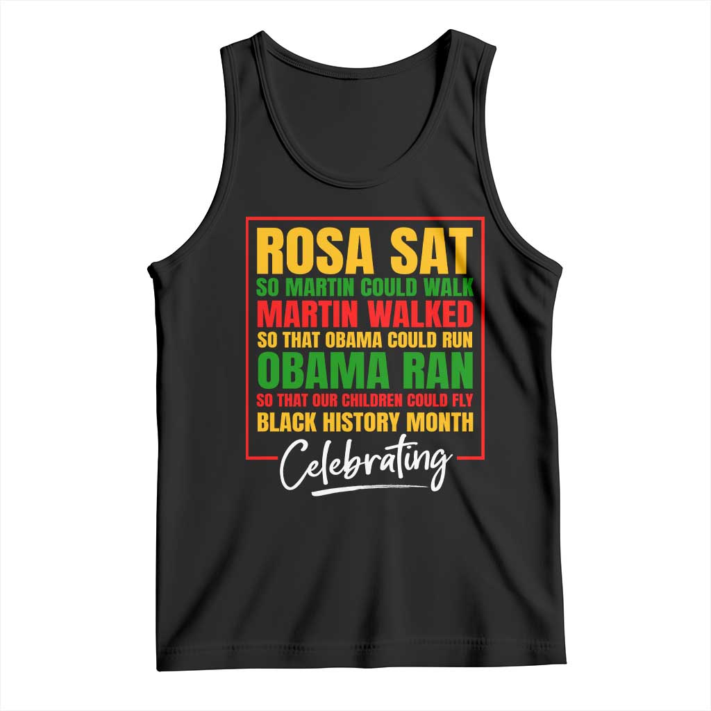 Celebrate Black History Month Tank Top Rosa Sat Martin Walked Obama Ran So Our Children Could Fly Inspiration