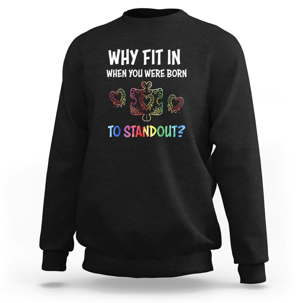 Black autism awareness sweatshirt with 'Why Fit In When You Were Born' graphic