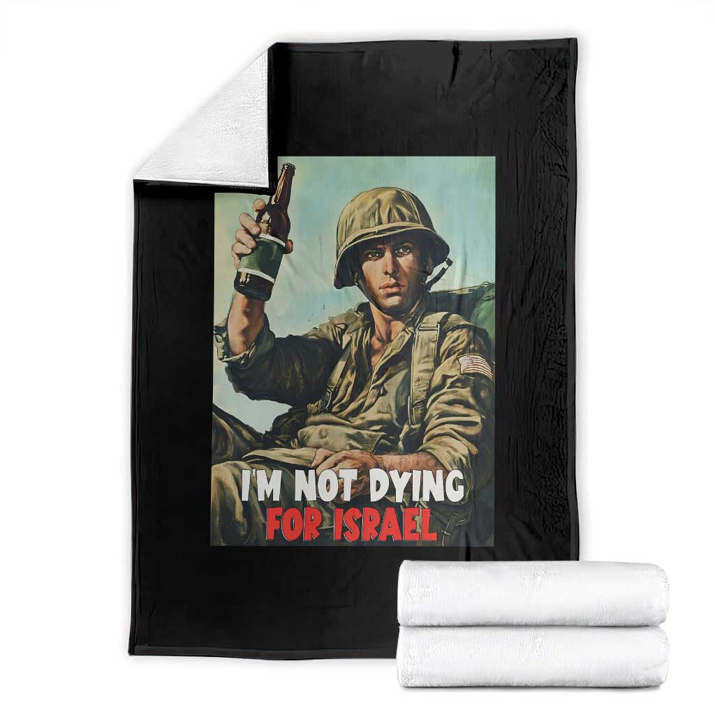 I’m Not Dying For Israel America First Veteran Throw Blanket Anti Foreign War Military Statement