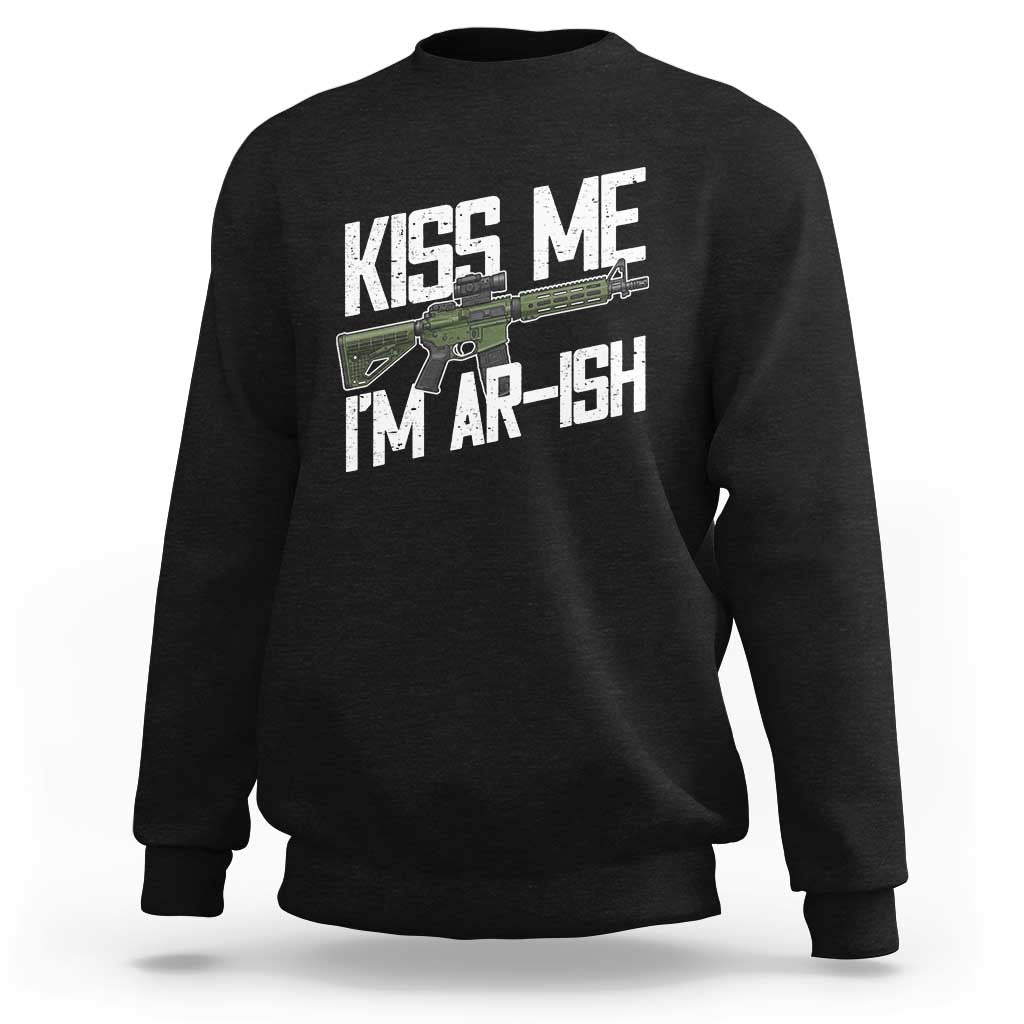 Kiss Me Im ARish Funny St Patricks Day Sweatshirt Tactical Irish Humor for Gun Enthusiasts