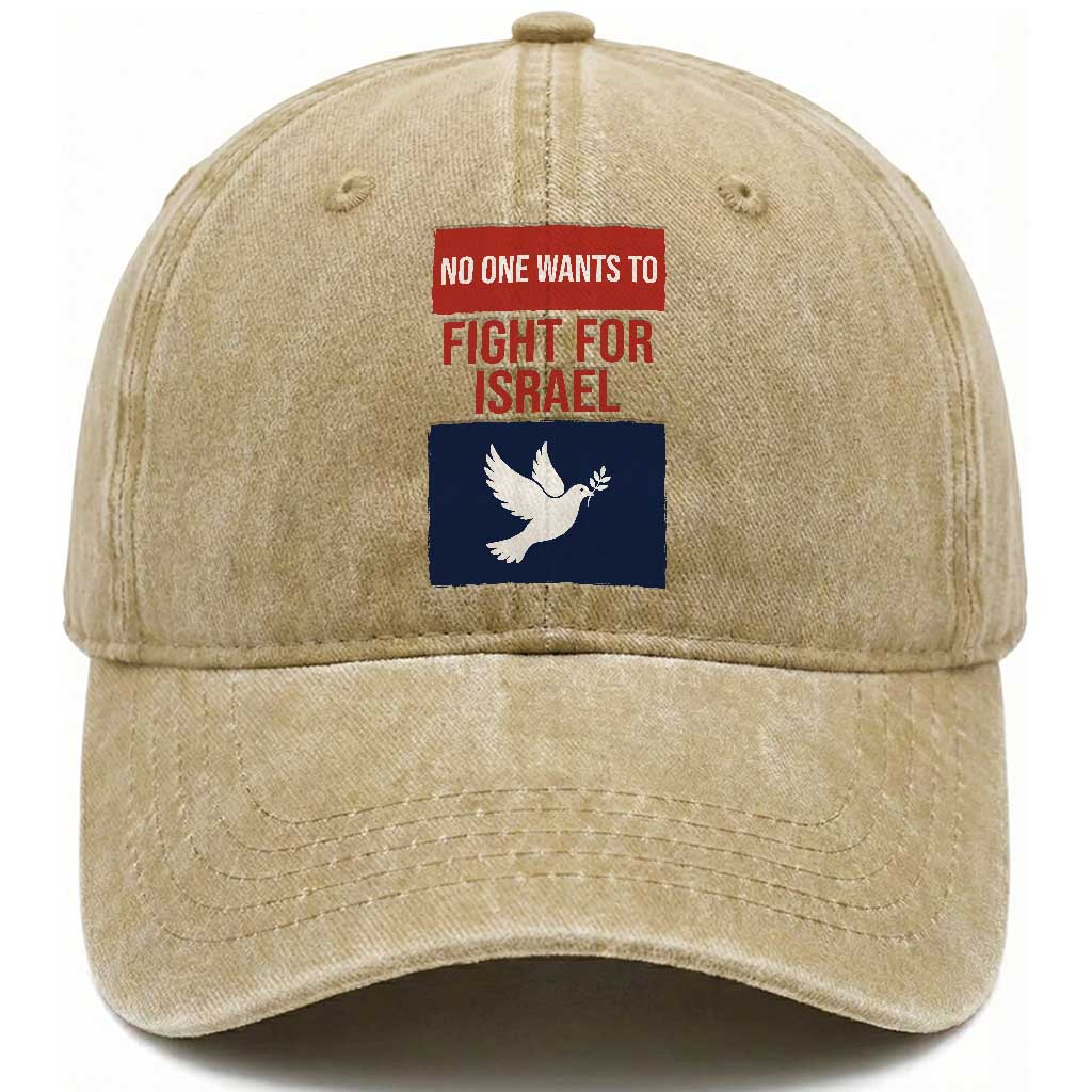 No One Wants To Fight For Israel Dove Washed Cotton Baseball Cap Peace Freedom Supporter Anti War