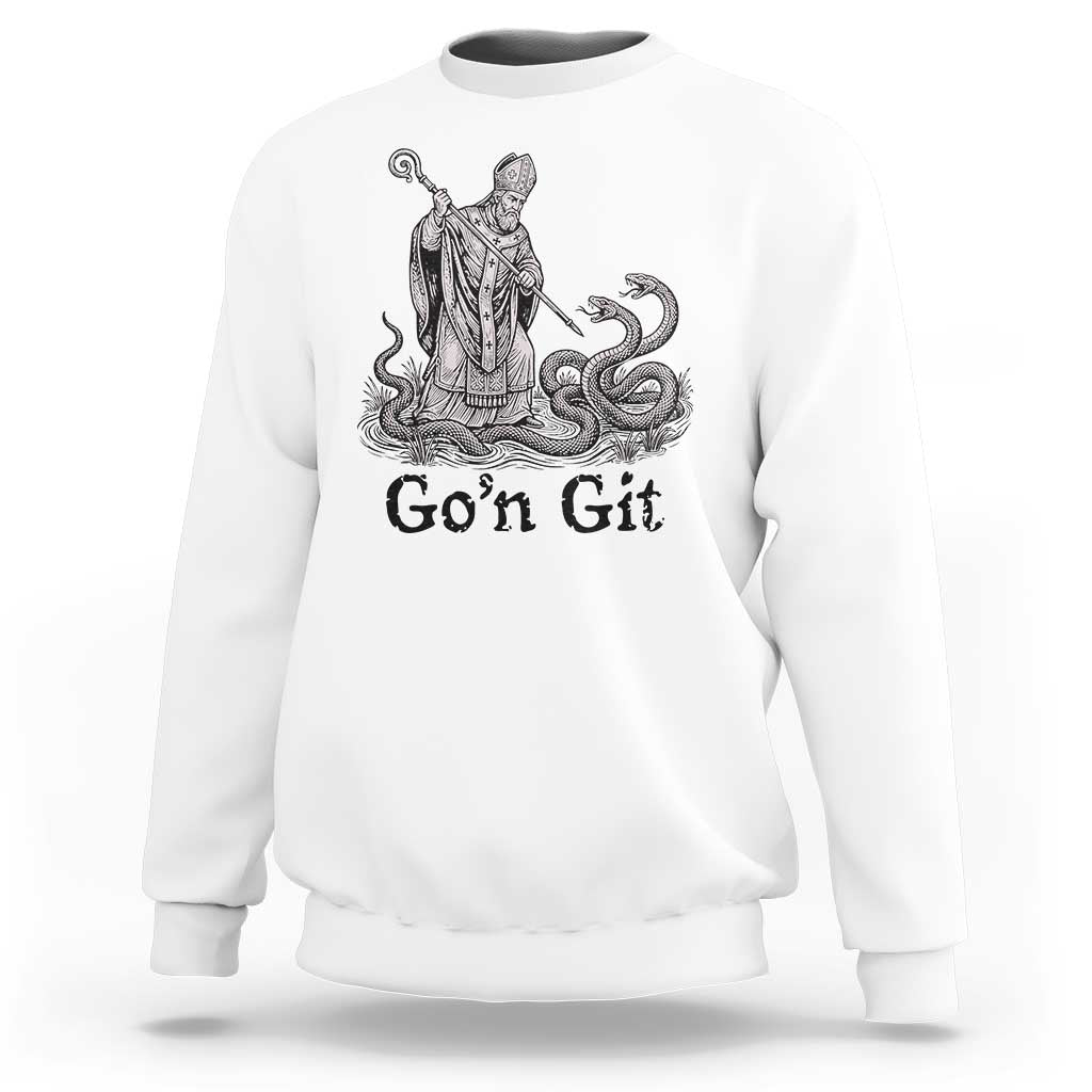 Go'n Git Funny Saint Patrick Banishing Snakes Sweatshirt Irish History Humor St Patricks Day