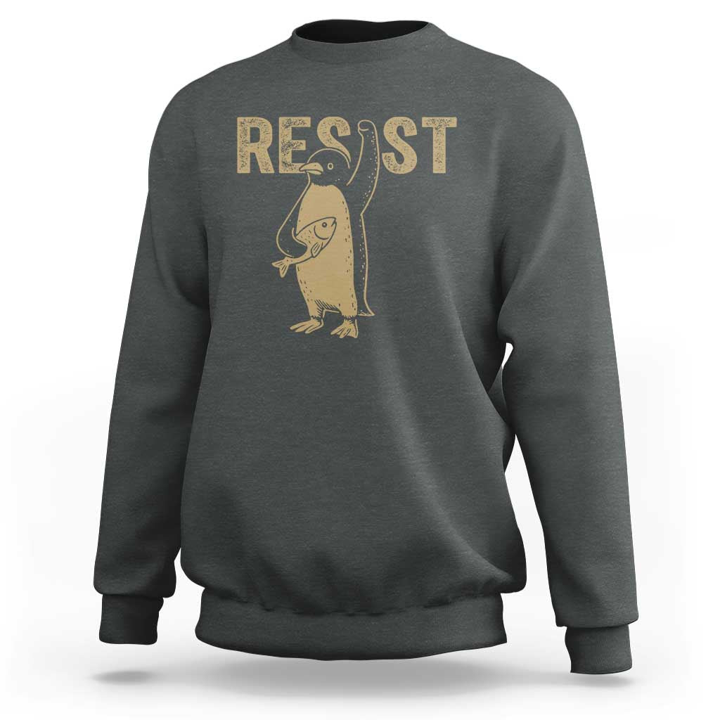 Funny Penguin Resist Sweatshirt Resist Penguin Activism Graphic