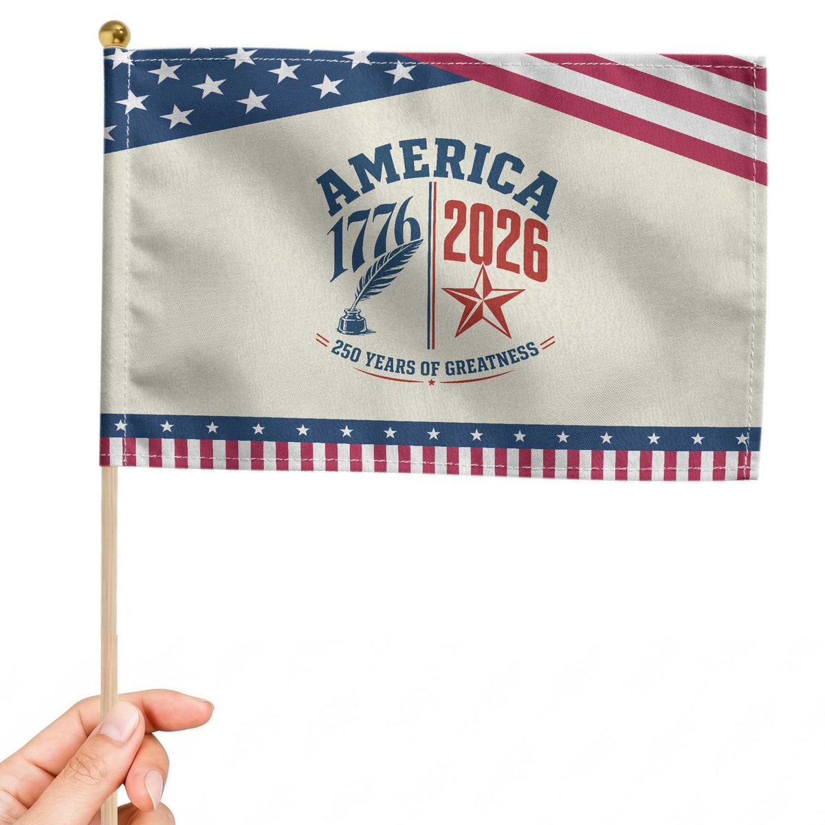 America 250 Years of Greatness Patriotic Handheld Flag Vintage 1776 to 2026 Quill and Star Semiquincentennial