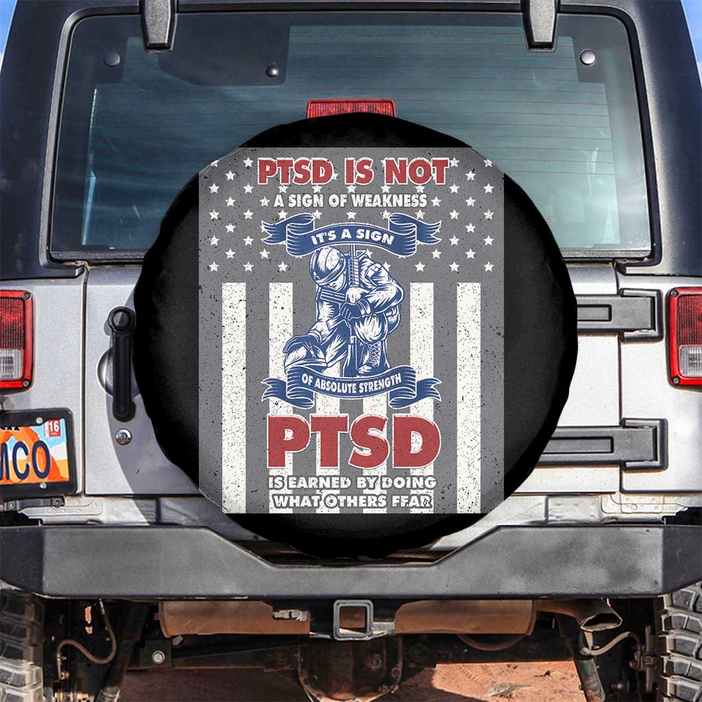 Veteran PTSD Spare Tire Cover It's A Sign Of Strength It's Earned By Doing What Others Fear American Soldier