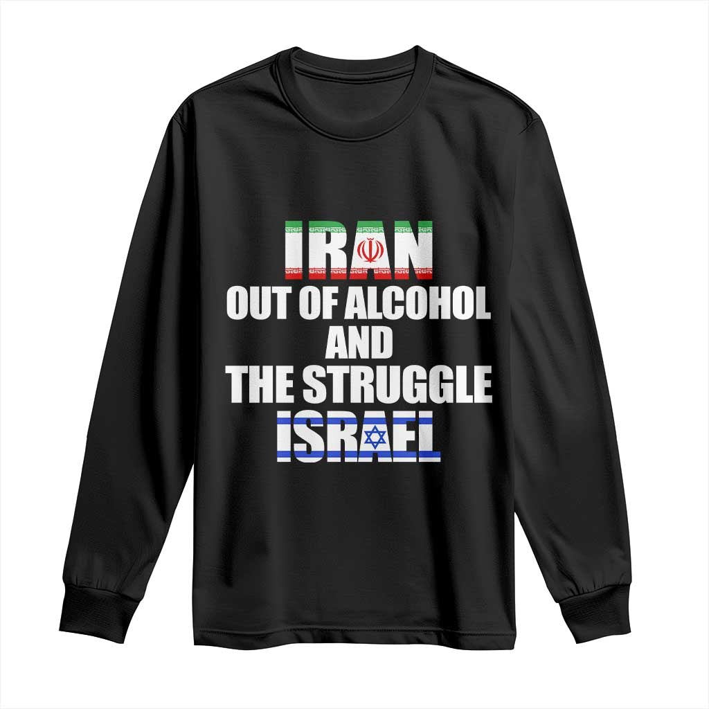 Iran Out Of Alcohol And The Struggle Israel Flag Long Sleeve Shirt Funny Wordplay Political Satire
