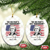 Thomas Jefferson July 3 1776 Historical Meme Ceramic Ornament Oh No That is Due Tomorrow