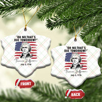 Thomas Jefferson July 3 1776 Historical Meme Ceramic Ornament Oh No That is Due Tomorrow