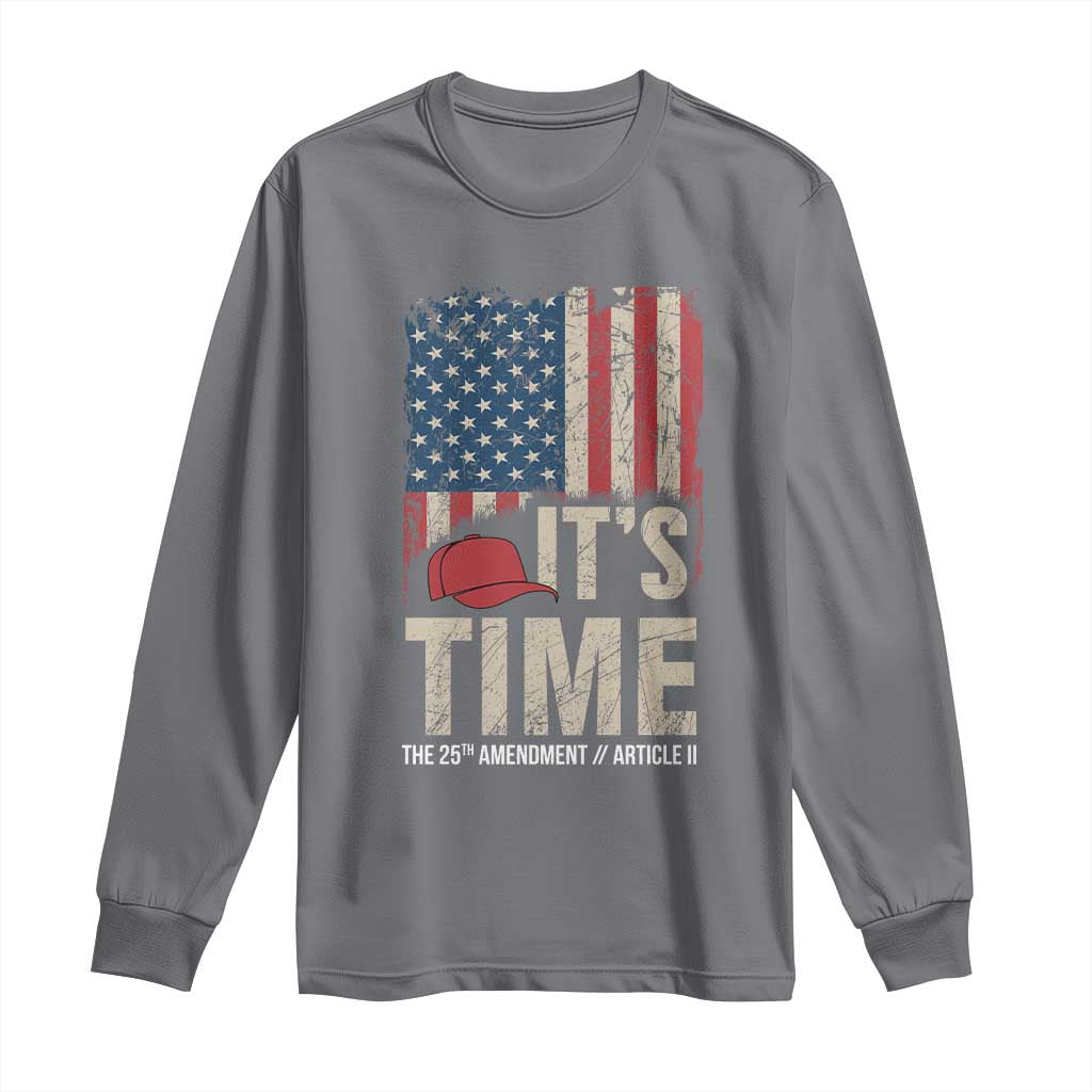 It's Time The 25th Amendment Long Sleeve Shirt Article II Red Hat Distressed American Flag Graphic