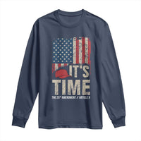It's Time The 25th Amendment Long Sleeve Shirt Article II Red Hat Distressed American Flag Graphic